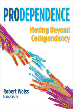 Prodependence: Moving Beyond Codependency
