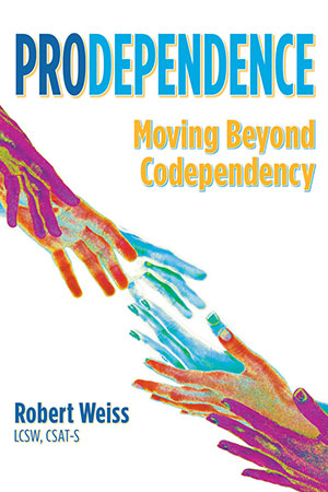 Prodependence: Moving Beyond Codependency