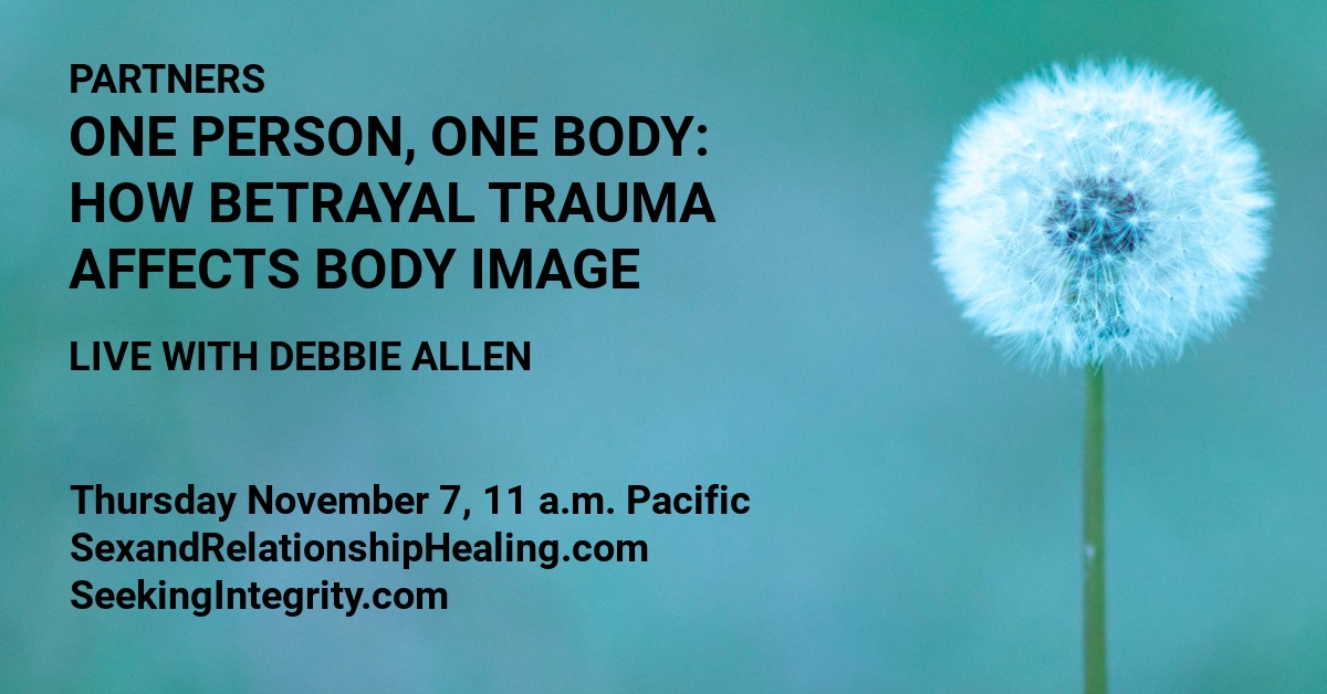 SPECIAL EVENT: How Betrayal Trauma Affects Body Image