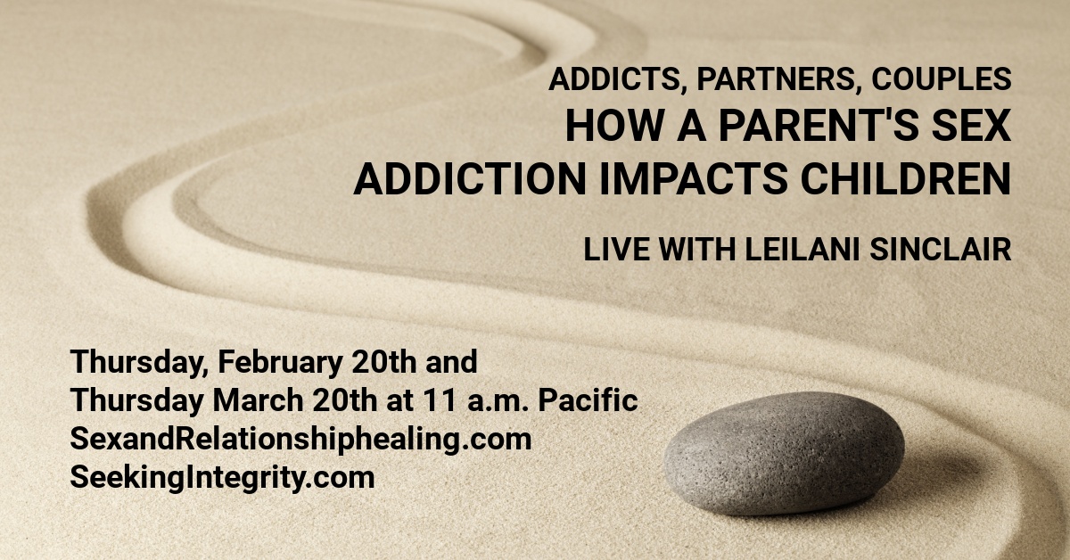 How a Parent’s Sex Addiction Impacts Children – Two Part Webinar