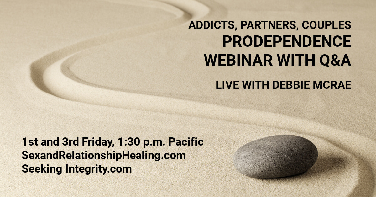 Addicts, Partners, Couples: Prodependence Webinar with Q&A, Live with Debbie McRae